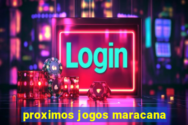 proximos jogos maracana